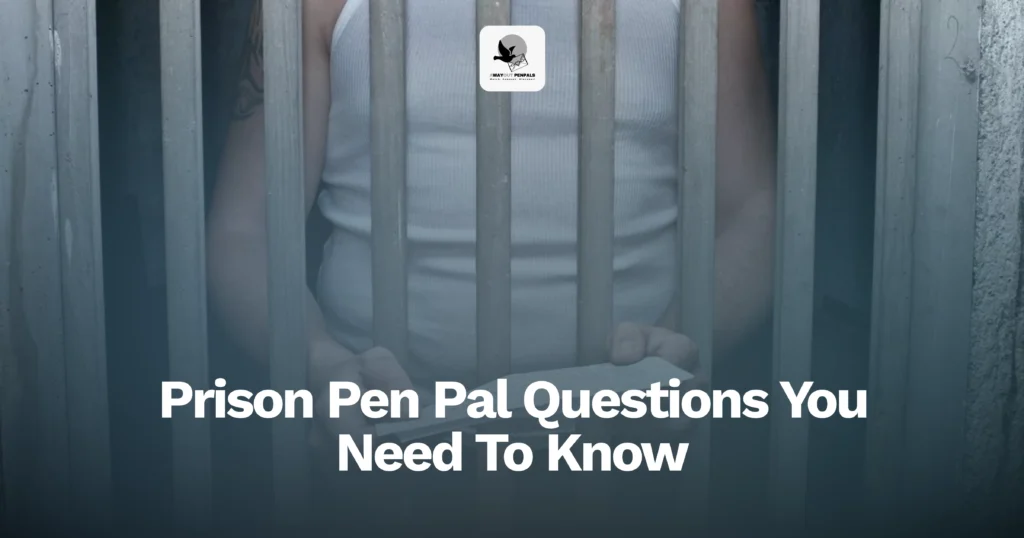 Person behind prison bars wearing a white tank top, holding a book; overlaid text reads "Prison Pen Pal Questions You Need To Know.