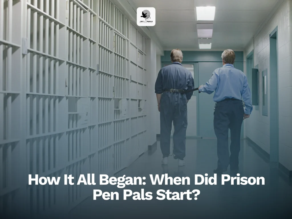 prison guard escorts an inmate down a hallway lined with jail cells, with the text "How It All Began: When Did Prison Pen Pals Start?" displayed at the bottom.