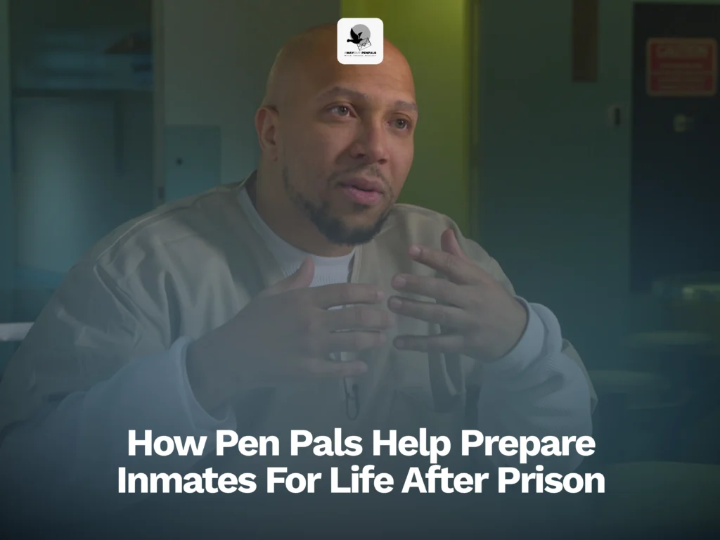The image shows an inmate speaking thoughtfully, with the text "How Pen Pals Help Prepare Inmates For Life After Prison" displayed at the bottom.