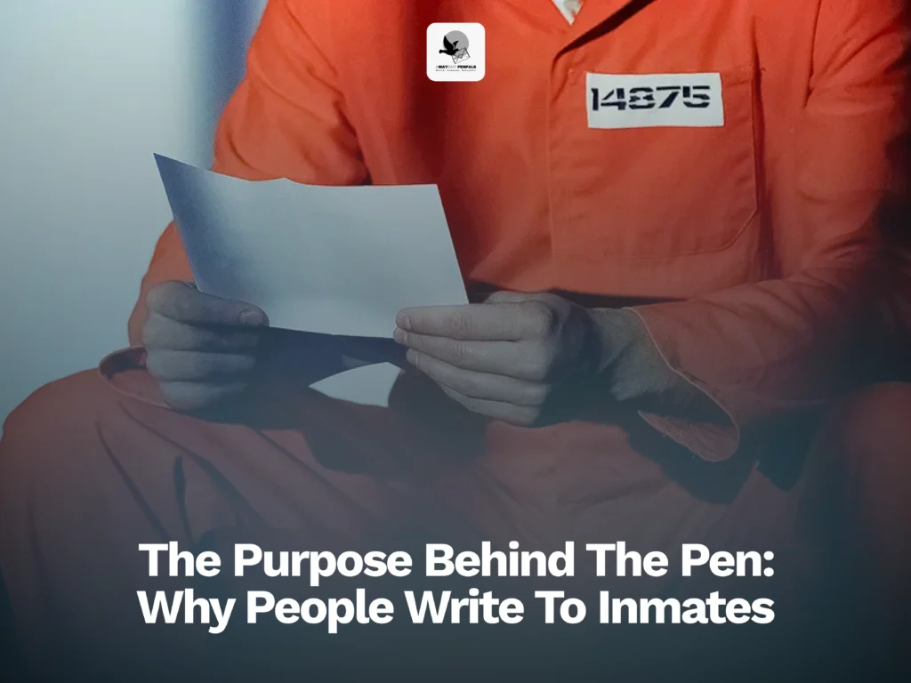 An inmate in an orange jumpsuit reads a letter, with the text "The Purpose Behind The Pen: Why People Write To Inmates" displayed at the bottom.